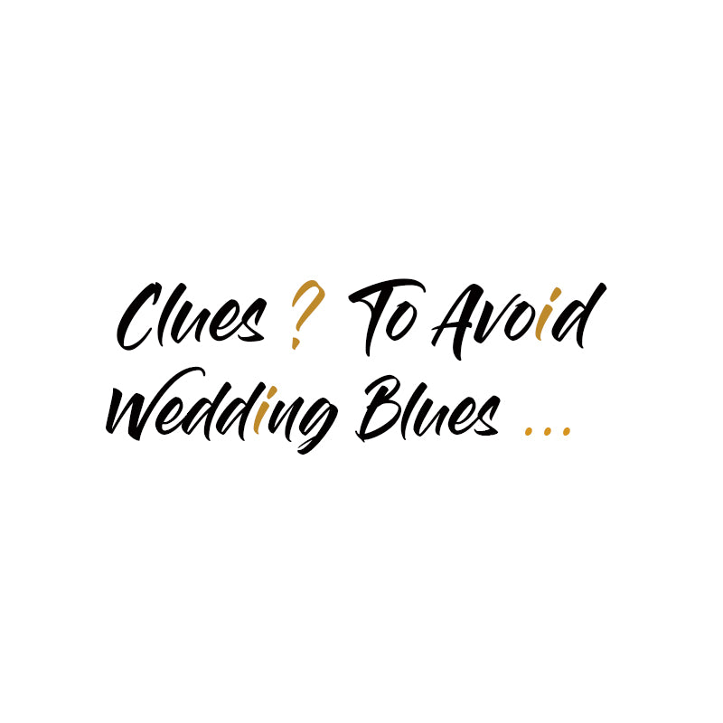 Clues to Avoid Wedding Blues