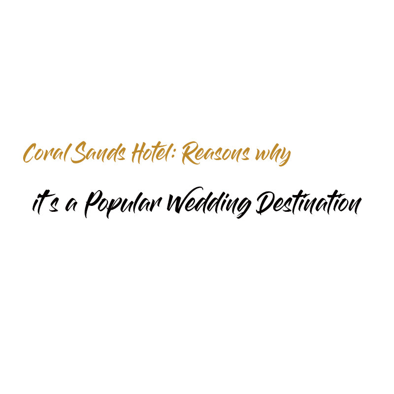 Coral Sands Hotel: Reasons why it’s a Popular Wedding Destination